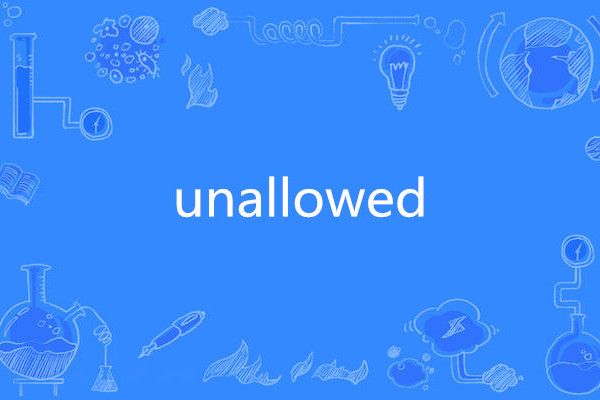 unallowed unallowed