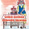When George Stopped Talking When George Stopped Talking