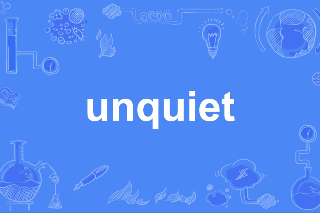 unquiet unquiet