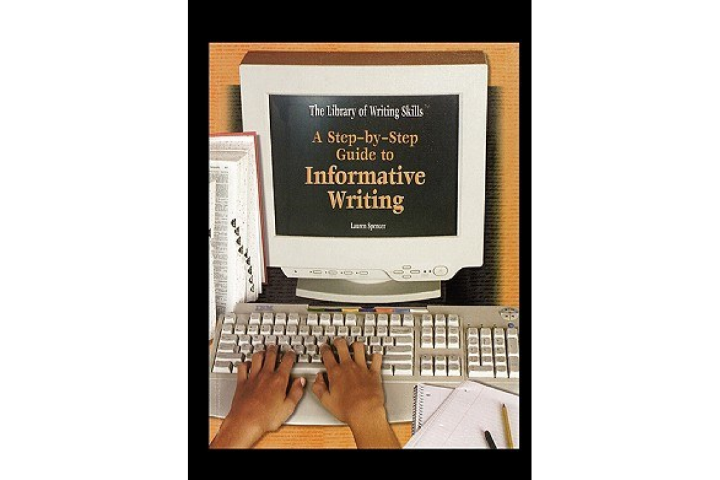 A Step-By-Step Guide to Informative Writing A Step-By-Step Guide to Informative Writing