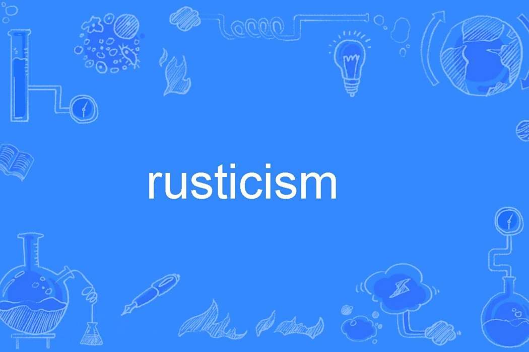 rusticism