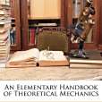 An Elementary Handbook of Theoretical Mechanics An Elementary Handbook of Theoretical Mechanics