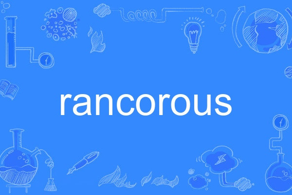 rancorous rancorous