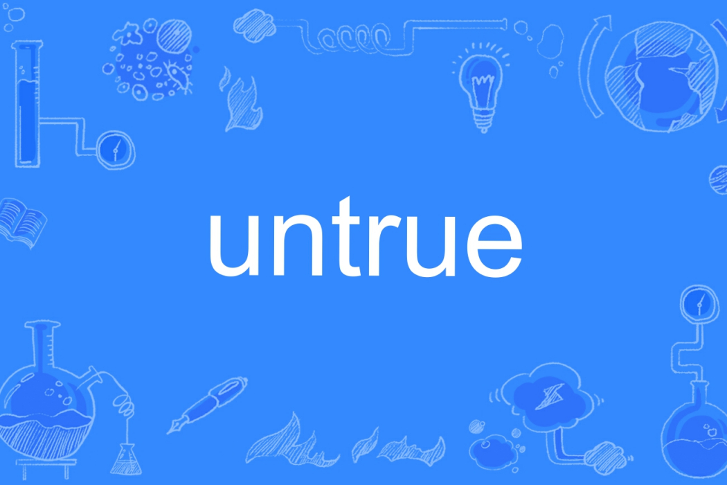 untrue untrue