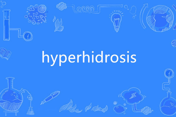 hyperhidrosis hyperhidrosis