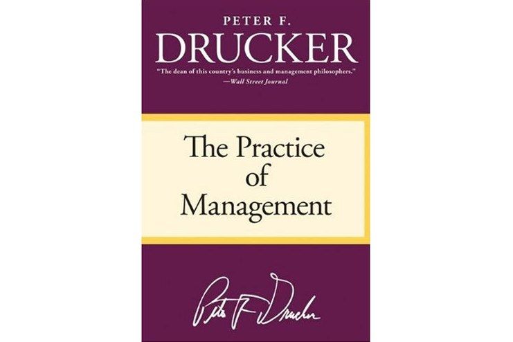 The Practice of Management The Practice of Management