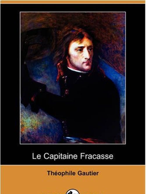 Le capitaine Fracasse(Gautier Theophile所著的書籍) Le capitaine Fracasse(Gautier Theophile所著的書籍)