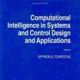 Computational Intelligence in Systems and Control Design and Applications Computational Intelligence in Systems and Control Design and Applications