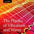 The Physics of Vibrations and Waves The Physics of Vibrations and Waves