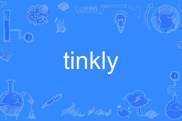 tinkly