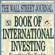 The Wall Street Journal Book of International Investing The Wall Street Journal Book of International Investing