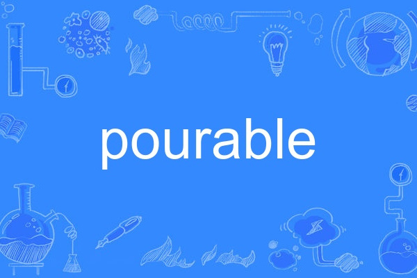 pourable pourable