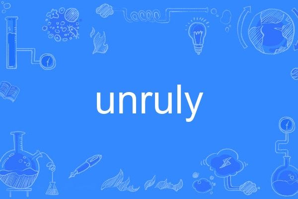 unruly unruly