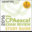 Wiley CPAexcel Exam Review 2016 Study Guide January Wiley CPAexcel Exam Review 2016 Study Guide January