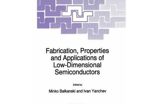 Fabrication, Properties and Applications of Low-Dimensional Semiconductors