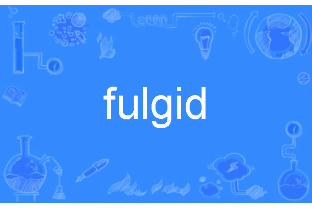 fulgid fulgid