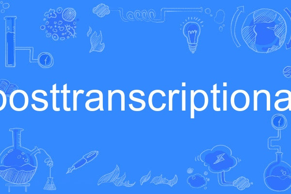 posttranscriptional posttranscriptional