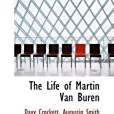 The Life of Martin Van Buren The Life of Martin Van Buren