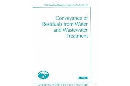 Conveyance of Residuals from Water and Wastewater Treatment Conveyance of Residuals from Water and Wastewater Treatment