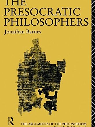 The Presocratic Philosophers The Presocratic Philosophers