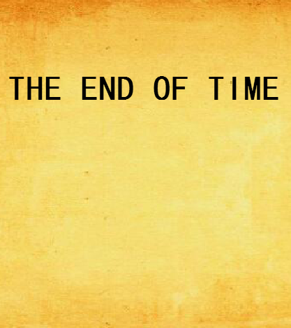 THE END OF TIME