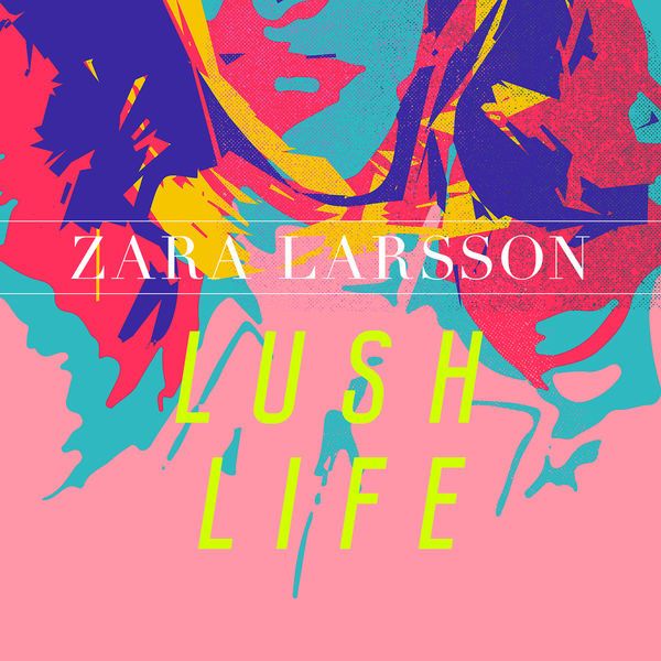 Lush Life(Zara Larsson演唱歌曲)