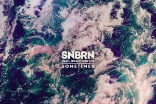 Sometimes(SNBRN,Holly Winter演唱的歌曲) Sometimes(SNBRN,Holly Winter演唱的歌曲)
