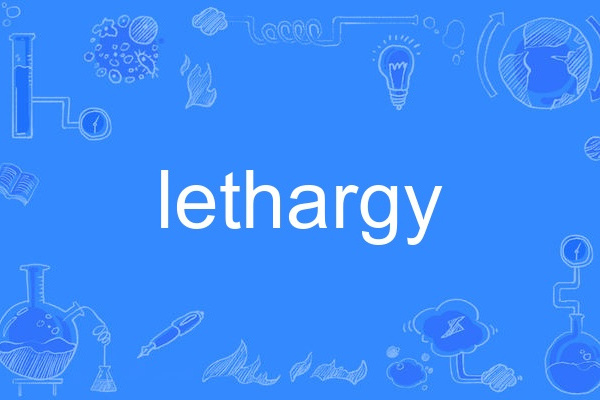 Lethargy Lethargy