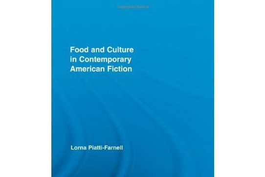 Food and Culture in Contemporary American Fiction Food and Culture in Contemporary American Fiction