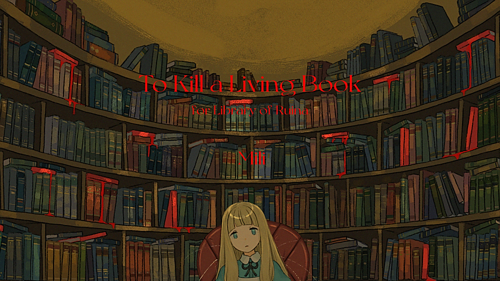 To Kill a Living Book -for Library Of Ruina- To Kill a Living Book -for Library Of Ruina-