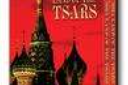 Russia, Land of the Tsars Russia, Land of the Tsars