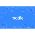 mottle mottle