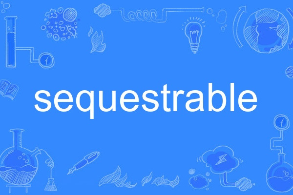sequestrable sequestrable