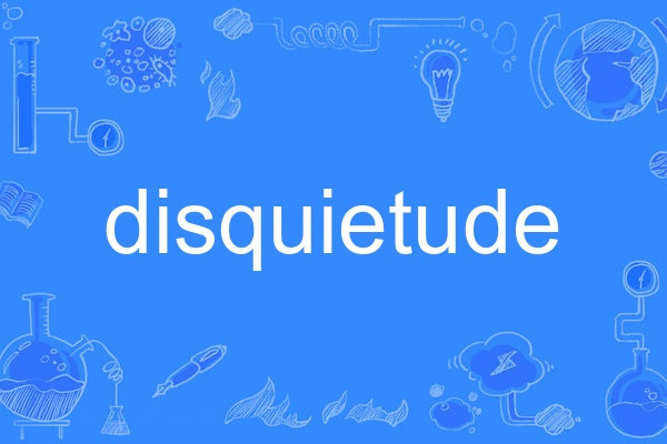 disquietude disquietude