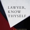 Lawyer Know Thyself Lawyer Know Thyself