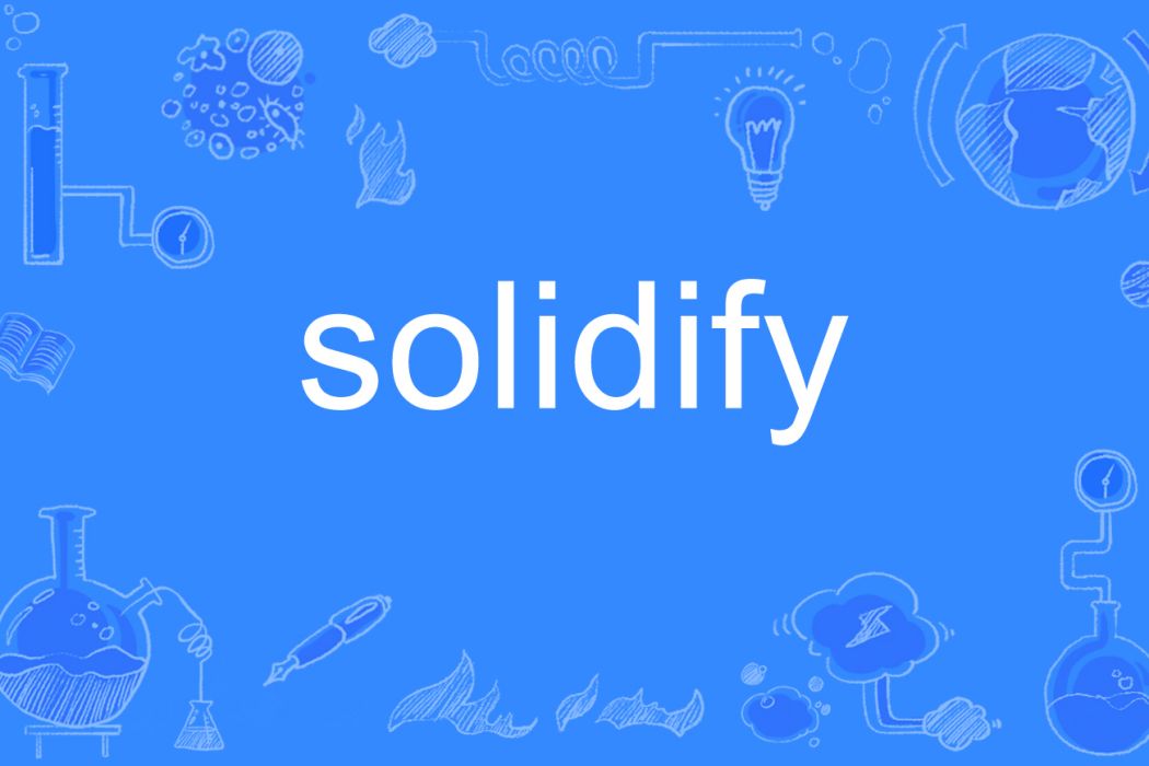 solidify