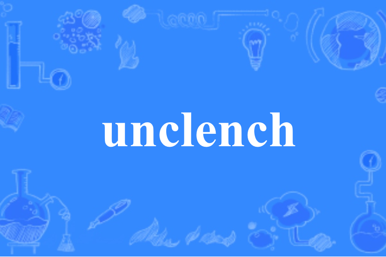unclench unclench