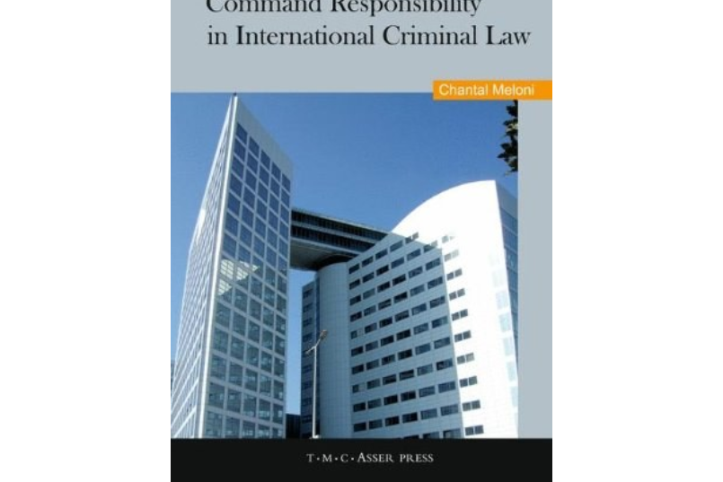Command Responsibility in International Criminal Law Command Responsibility in International Criminal Law
