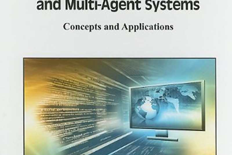Developments in Intelligent Agent Technologies and Multi-Agent Systems Developments in Intelligent Agent Technologies and Multi-Agent Systems