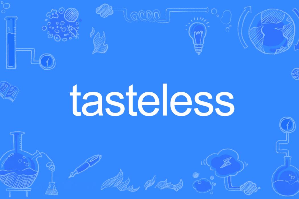 Tasteless Tasteless