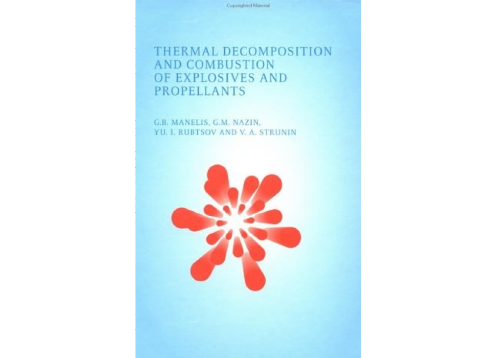 Thermal Decomposition and Combustion of Explosives and Propellants Thermal Decomposition and Combustion of Explosives and Propellants