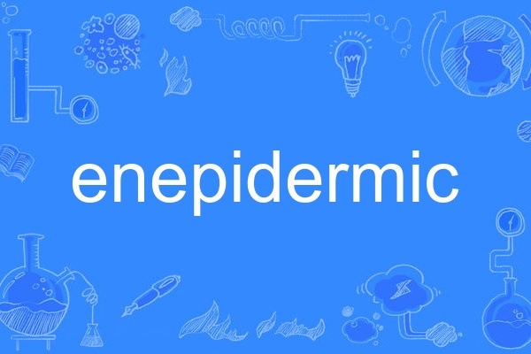 enepidermic enepidermic