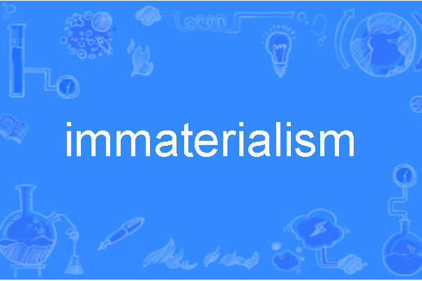 immaterialism immaterialism