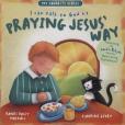 I Can Talk to God by Praying Jesus\x27 Way