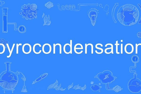 pyrocondensation pyrocondensation