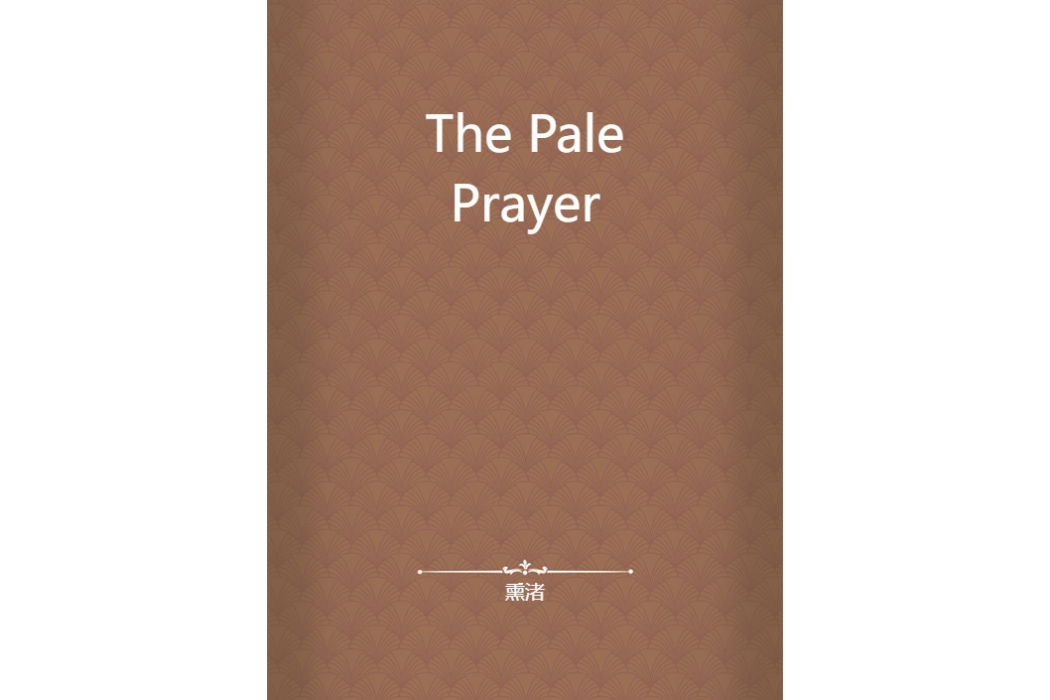 The Pale Prayer The Pale Prayer