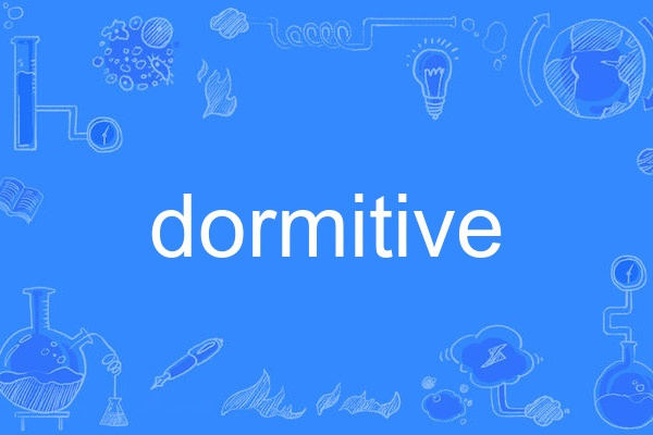 dormitive dormitive