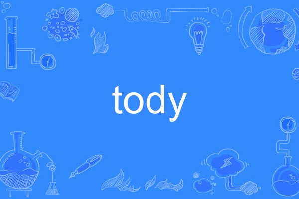 tody tody