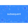 subsequent subsequent