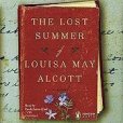 The Lost Summer of Louisa May Alcott The Lost Summer of Louisa May Alcott